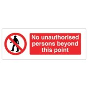 No Unauthorised Persons Beyond This Point Sign - 600 x 200 x 1mm