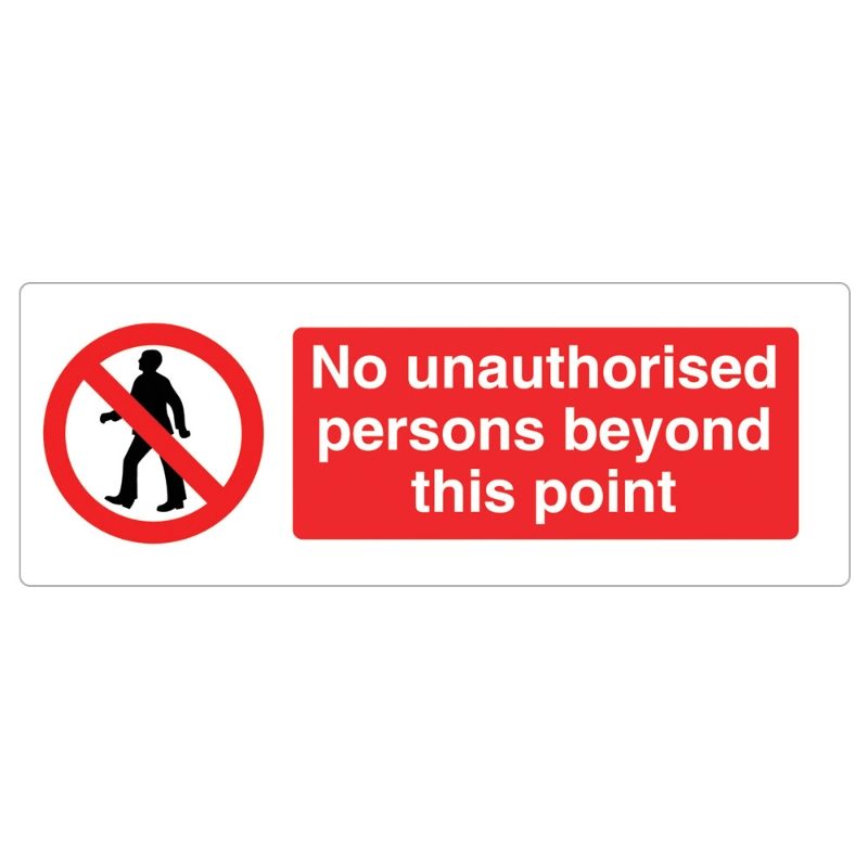 No Unauthorised Persons Beyond This Point Sign - 600 x 200 x 1mm