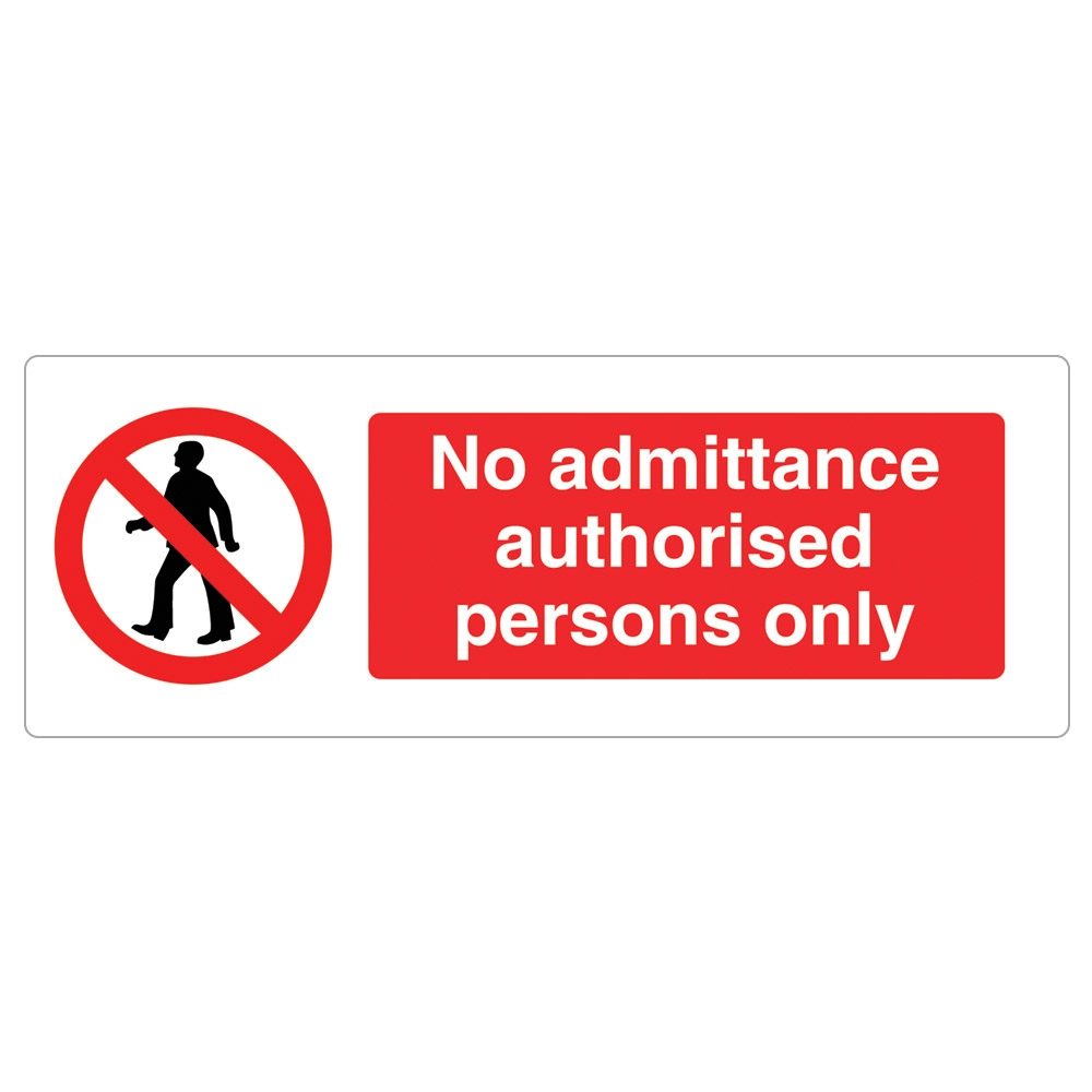 No Admittance Authorised Persons Only Sign - 600 x 200 x 1mm