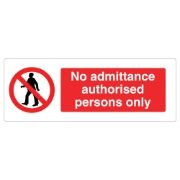No Admittance Authorised Persons Only Sign - 600 x 200 x 1mm