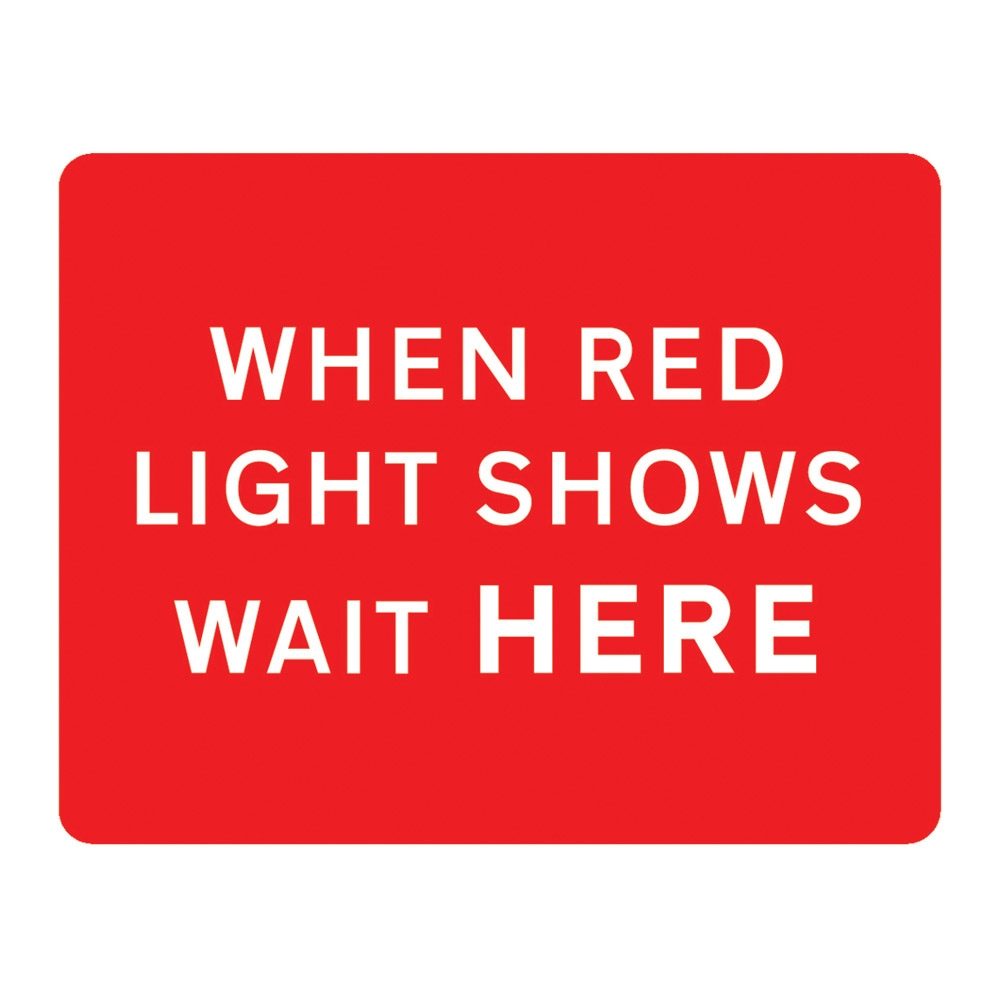 When Red Light Shows Wait Here Metal Road Sign Plate - 1050 x 750mm