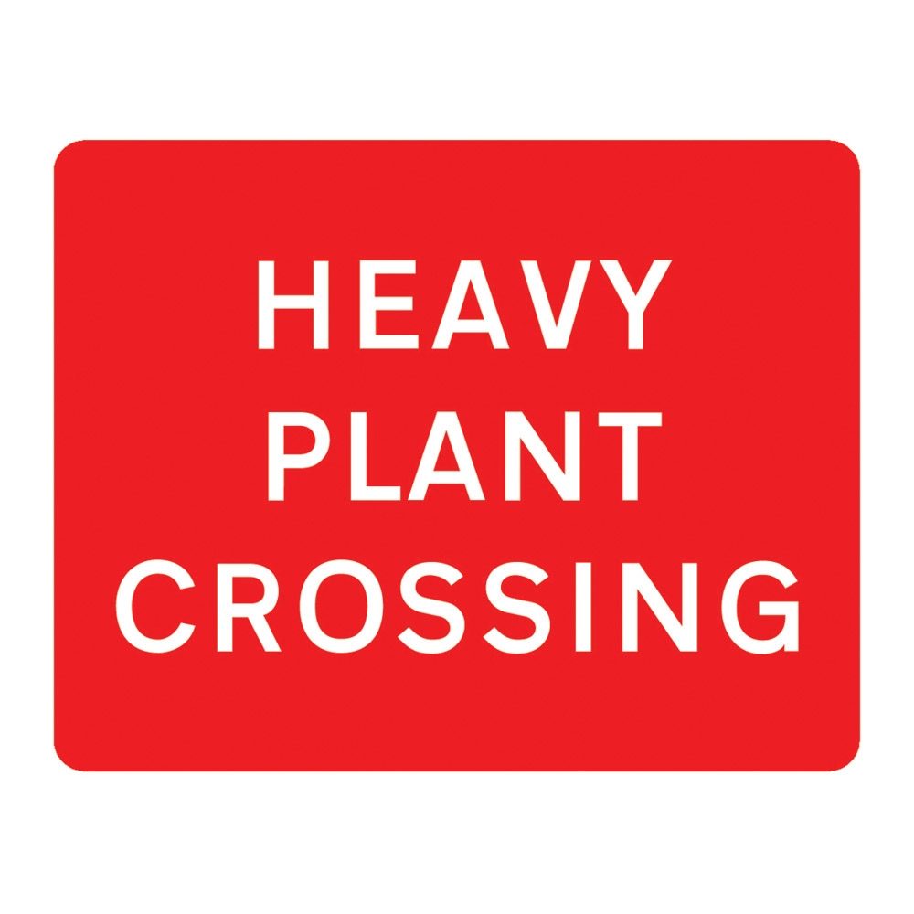 Heavy Plant Crossing Metal Road Sign Plate - 1050 x 750mm