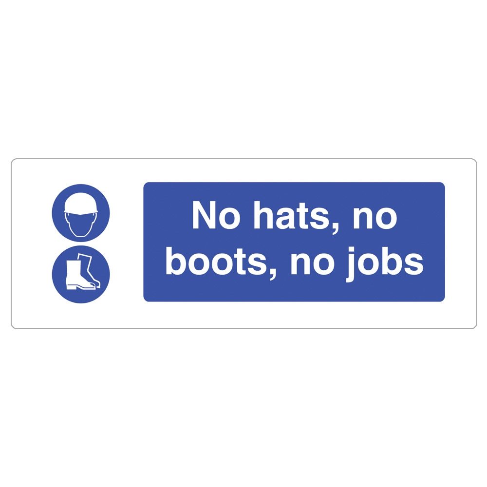 No Hats, No Boots, No Jobs Sign - 600 x 200 x 1mm